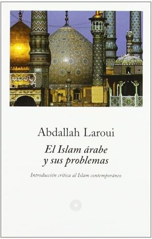 El Islam árabe y sus problemas | 9788483074206 | Adadallah, Laroui