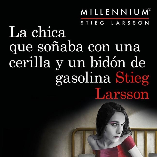 La chica que soñaba con una cerilla y un bidón de gasolina (Serie Millennium 2) | 9788423352500 | Larsson, Stieg