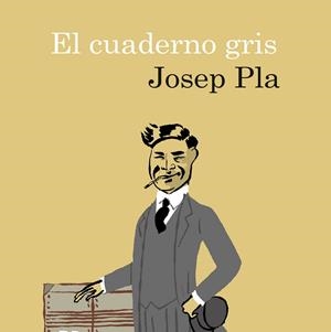 El cuaderno gris | 9788423353279 | Pla, Josep