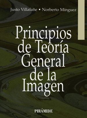 Principios de teoría general de la imagen | 9788436810042 | Villafañe Gallego, Justo;Mínguez Arranz, Norberto