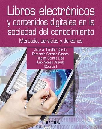 Libros electrónicos y contenidos digitales en la sociedad del conocimiento | 9788436827699 | Cordón García, José Antonio;Carbajo Cascón, Fernando;Gómez Díaz, Raquel;Alonso Arévalo, Julio