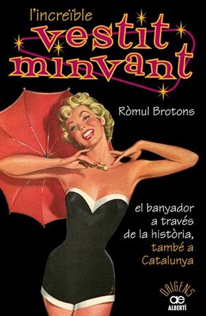 L'increïble vestit minvant. El banyador a través de la història, també a Catalunya | 9788472460904 | Brotons, Ròmul
