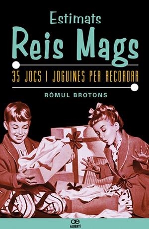 Estimats Reis Mags. 35 jocs i joguines per recordar | 9788472460898 | Brotons, Ròmul