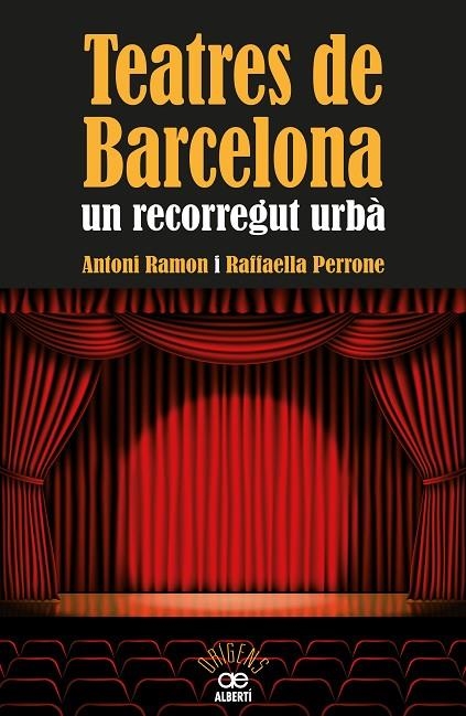 Teatres de Barcelona. Un recorregut urbAND#x002C6; | 9788472460973 | Ramon, Antoni;Perrone, Raffaella