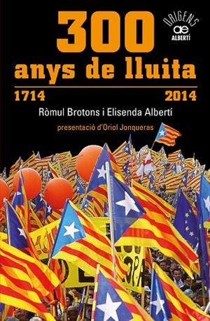 300 anys de lluita. 1714-2014 | 9788472461024 | Albertí, Elisenda;Brotons, Ròmul