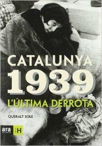 Catalunya 1939 | 9788496201644 | Solé i Barjau, Queralt