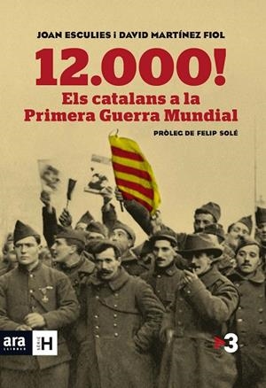 12.000! Els catalans a la Primera Guerra Mundial | 9788415642718 | Esculies Serrat, Joan;Martínez Fiol, David