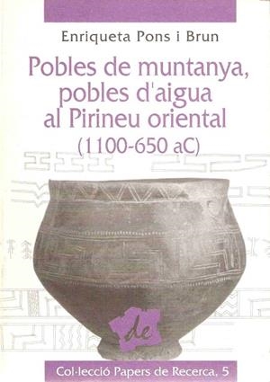 Pobles de muntanya, pobles d'aigua al Pirienu oriental (1100-650 aC) | 9788488589798 | Pons Brun, Enriqueta