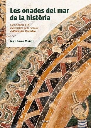 Les onades del mar de la història | 9788415885436 | Pérez Múñoz, Max