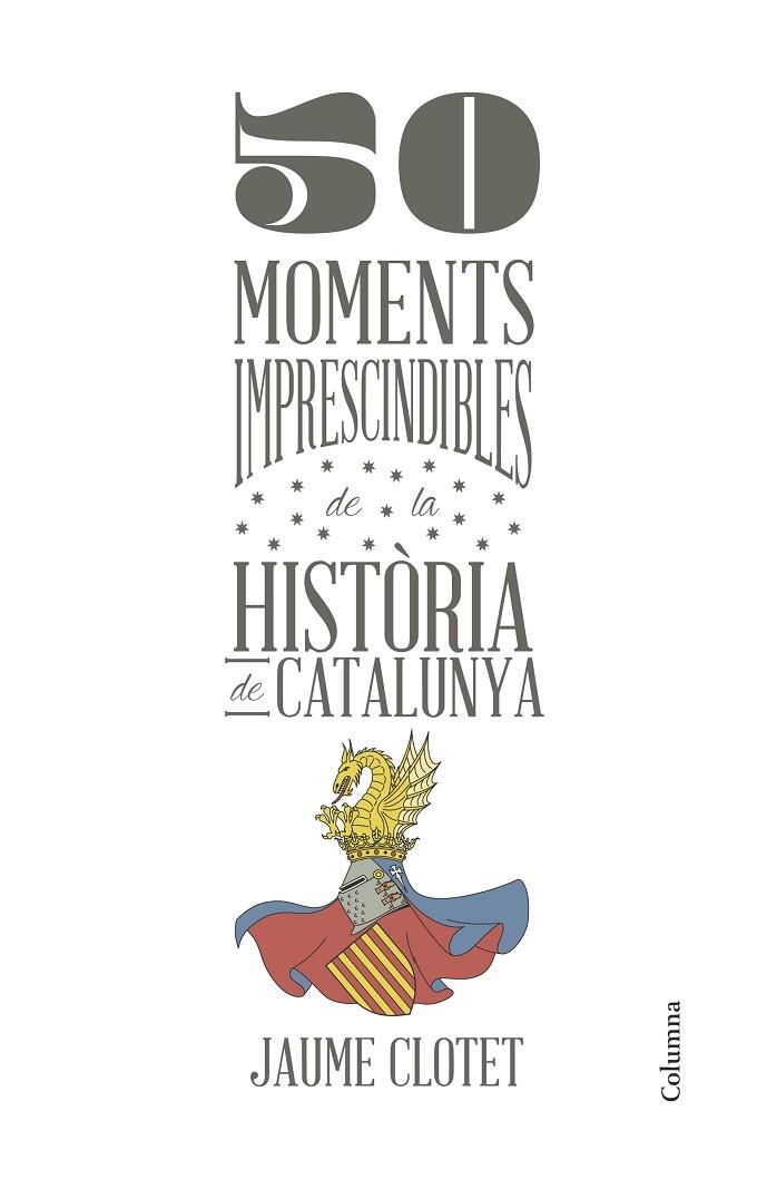 50 moments imprescindibles de la història de Catalunya | 9788466418928 | JAUME  CLOTET PLANAS