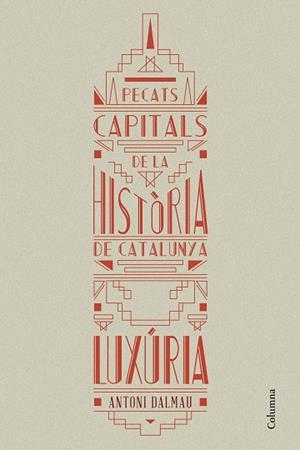 Pecats capitals de la història de Catalunya. Luxúria | 9788466419925 | Dalmau i Ribalta, Antoni