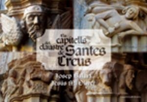 Els capitells del claustre de Santes Creus | 9788497913386 | Oliver Salas, Jesús M.;Baluja Barreiro , Josep