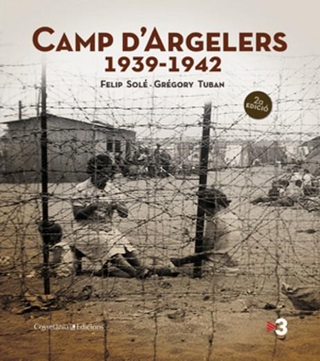 Camp d'Argelers (1939-1942) | 9788497919029 | Solé, Felip;Tuban, Grégory