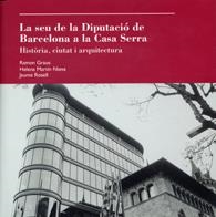 La Seu de la Diputació de Barcelona a la Casa Serra | 9788498036473 | Graus, Ramon;Martín Nieva, Helena;Rosell, Jaume