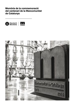 Memòria de la commemoració del centenari de la Mancomunitat de Catalunya | 9788498037234