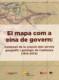 El mapa com a eina de govern: Centenari de la creació dels serveis geogràfic i geològic de Catalunya (1914-2014) | 9788498037289