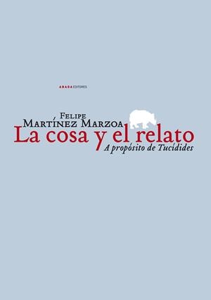 La cosa y el relato | 9788496775640 | Martínez Marzoa, Felipe