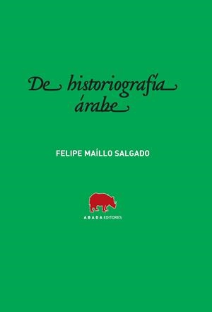 De historiografía árabe | 9788496775473 | Maíllo Salgado, Felipe