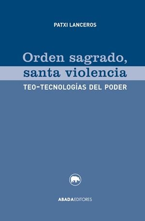 Orden sagrado, santa violencia | 9788416160068 | Lanceros Méndez, Patxi