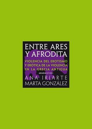 Entre Ares y Afrodita | 9788496775305 | Iriarte, Ana;González, Marta