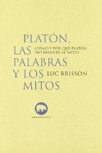Platón, las palabras y los mitos | 9788496258396 | Brisson, Luc