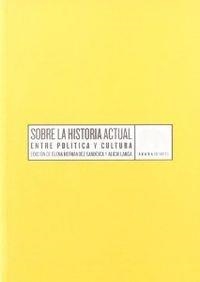 Sobre la historia actual | 9788496258488