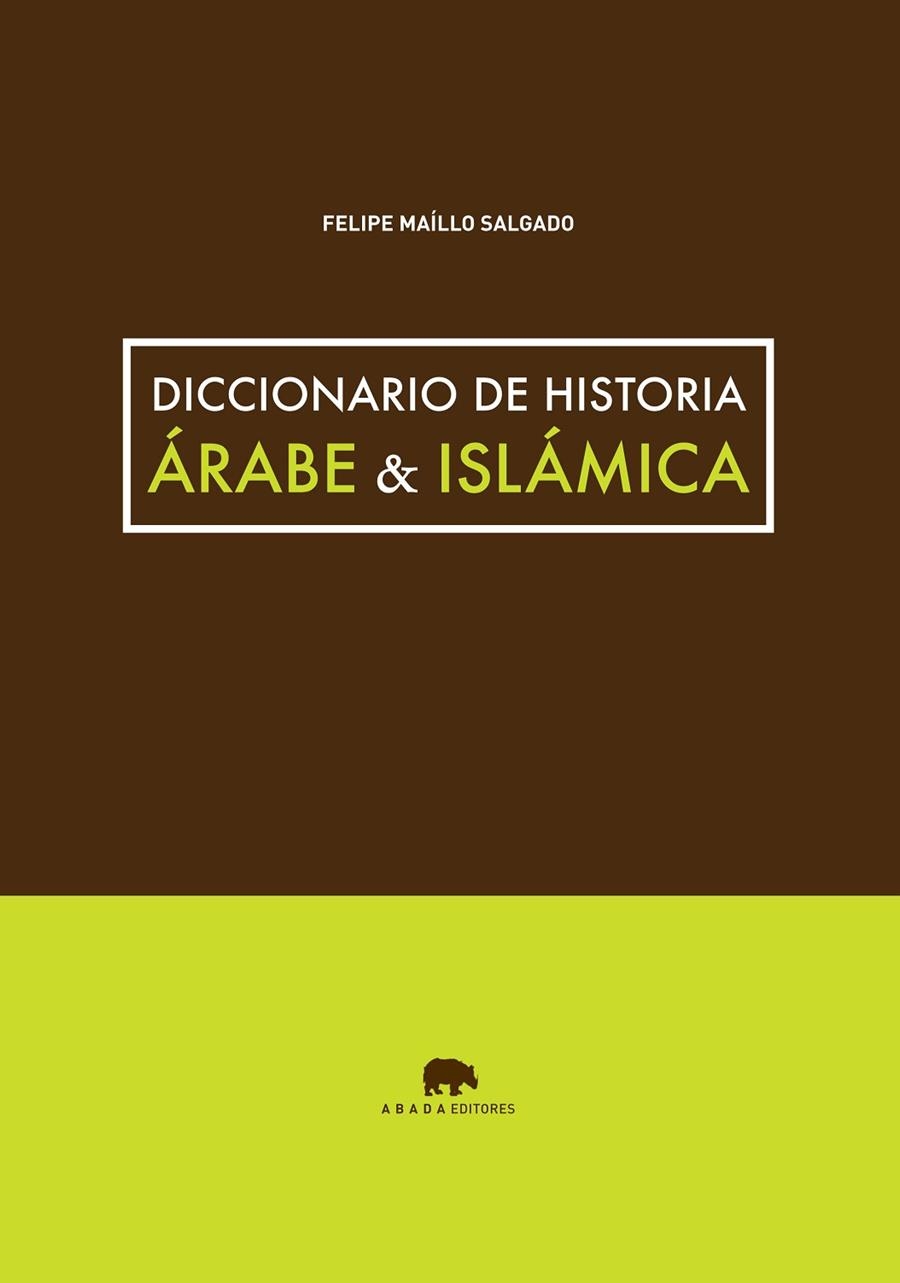 Diccionario de historia árabe AND islámica | 9788415289746 | Maíllo Salgado, Felipe