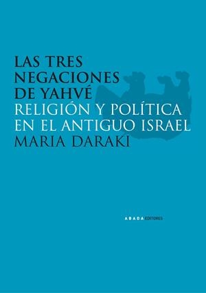 Las tres negaciones de Yahvé | 9788496258983 | Daraki, Maria