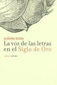 La voz de las letras en el Siglo de Oro | 9788496258068 | Egido, Aurora