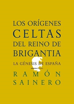 Los orígenes celtas del reino de Brigantia | 9788496775398 | Sainero, Ramón