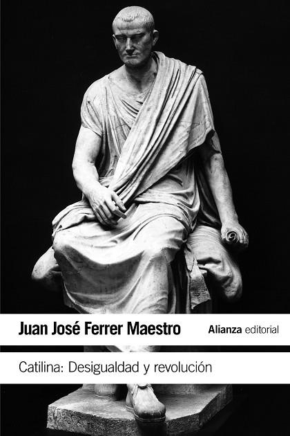 Catilina: Desigualdad y revolución | 9788491041818 | Ferrer Maestro, Juan José