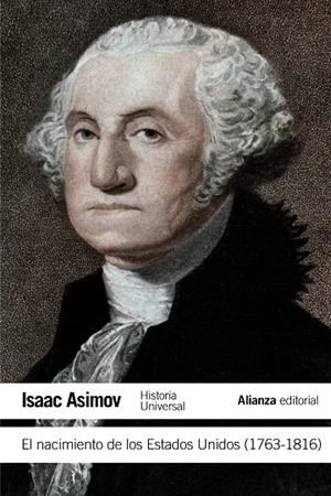 El nacimiento de los Estados Unidos (1763-1816) | 9788420609706 | Asimov, Isaac
