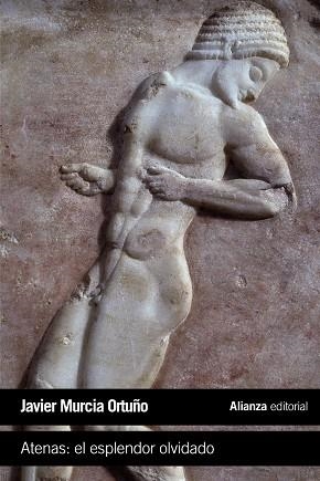 Atenas: el esplendor olvidado | 9788491042761 | Murcia Ortuño, Javier