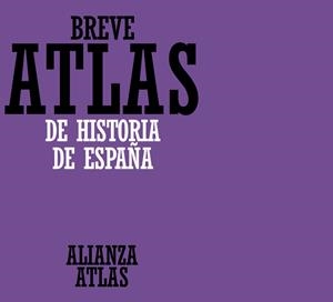 Breve atlas de historia de España | 9788420686592 | Pro, Juan;Rivero, Manuel