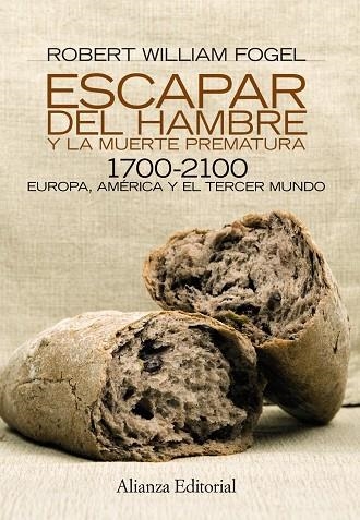 Escapar del hambre y la muerte prematura, 1700-2100 | 9788420669014 | Fogel, Robert William