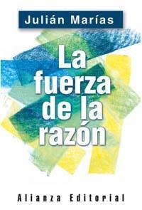 La fuerza de la razón | 9788420676883 | Marías, Julián