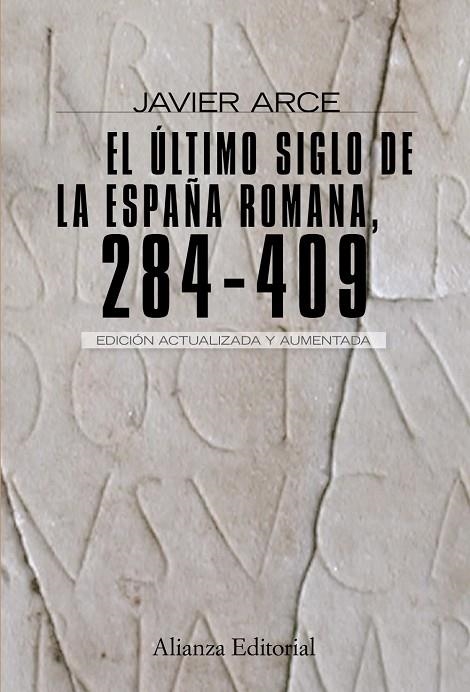 El último siglo de la España romana  (284-409) | 9788420682662 | Arce, Javier