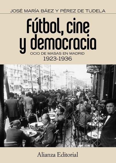 Fútbol, cine y democracia | 9788420671536 | Baez Pérez de Tudela, José María