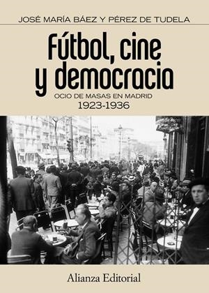 Fútbol, cine y democracia | 9788420671536 | Baez Pérez de Tudela, José María