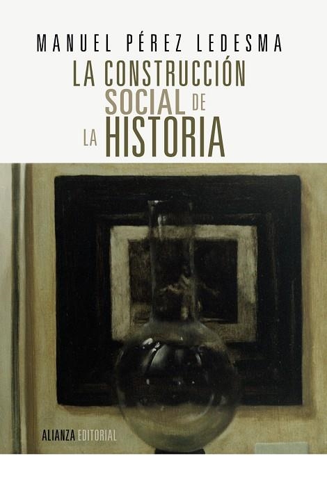 La construcción social de la Historia | 9788420690643 | Pérez Ledesma, Manuel