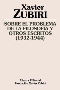 Sobre el problema de la filosofía y otros escritos (1932-1944) | 9788420609409 | Zubiri Apalategui, Xavier