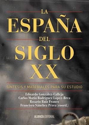 La España del siglo XX | 9788491041085 | González Calleja, Eduardo;Rodríguez López-Brea, Carlos María;Ruiz Franco, Rosario;Sánchez Pérez, Fra