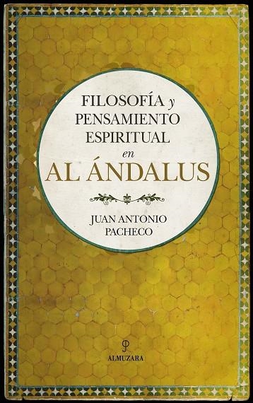 Filosofía y pensamiento espiritual en Al Ándalus | 9788416776832 | Pacheco Paniagua, Juan Antonio