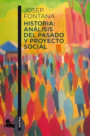 Historia: análisis del pasado y proyecto social | 9788408112938 | Fontana Lázaro, Josep