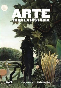 Arte. Toda la historia (2016) | 9788416138852 | Farthing, Stephen;Cork, Richard
