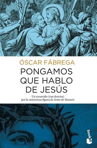 Pongamos que hablo de Jesús | 9788408167860 | Fábrega, Óscar