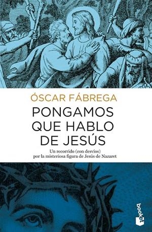 Pongamos que hablo de Jesús | 9788408167860 | Fábrega, Óscar