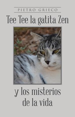 Tee Tee la gatita Zen y los misterios de la vida | 9788491123163 | Pietro Grieco