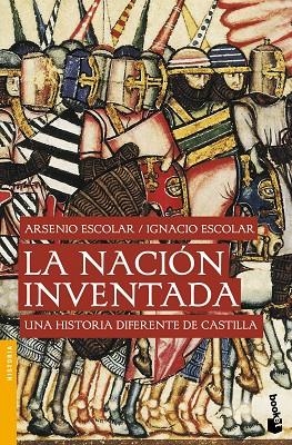 La nación inventada | 9788499422558 | Escolar García, Ignacio;Escolar, Arsenio