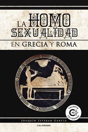 La homosexualidad en Grecia y Roma | 9788417120092 | Esteban García, Joaquín